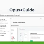 Screenshot of an Opus●Guide page instructing how to create an email automation, displaying step-by-step instructions on the left and a visual example on the right.