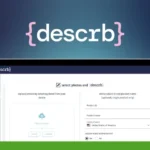 A computer screen showcasing the "describ" web application for uploading photos and adding product details such as product ID and name. Designed to boost your e-commerce product page, the interface features an upload section and input fields alongside an AI Product Description Generator.
