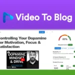 Screenshot showing a "Video To Blog" conversion tool. The tool, powered by AI, includes features such as readability score, content structure, and an example blog with a video titled "Controlling Your Dopamine." Perfect for creating SEO Blogs from your YouTube Videos.