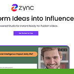 Zync homepage features "Transform Ideas into Influence" with a tempting "Get Started for Free" button. Below, it previews a dynamic video creation interface and a glimpse of short-form video content, ready to bring your ideas to life.