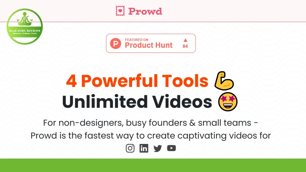 Promotional graphic for Prowd featuring "4 Powerful Tools, Unlimited Videos" aimed at non-designers, founders, and small teams. Includes Product Hunt badge and social media icons.