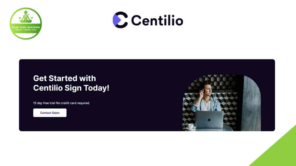 Screenshot of Centilio Software’s website featuring a "Get Started with Centilio Sign Today!" banner, a woman at a laptop, and a "Contact Sales" button—a powerful business solution for digital transformation. SaaS Guru Reviews logo is in the top left corner.